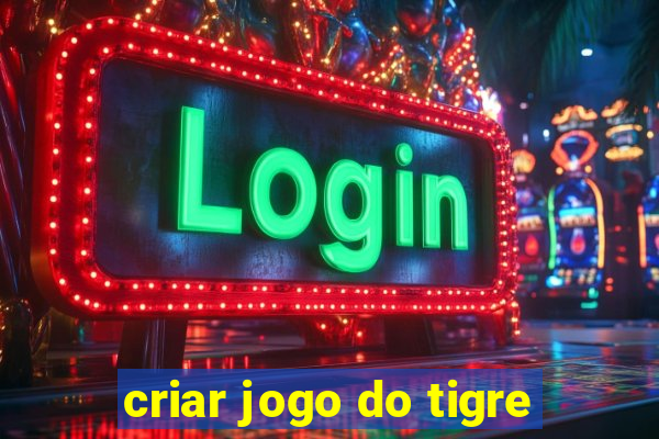 criar jogo do tigre